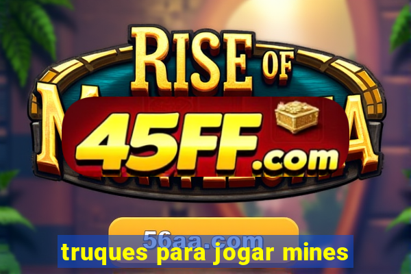 truques para jogar mines
